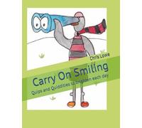 Carry on Smiling: Quips and Quiddities to brighten each day