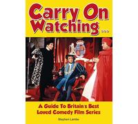 Carry on Watching …: A Guide to Britain's Best Loved Comedy Series