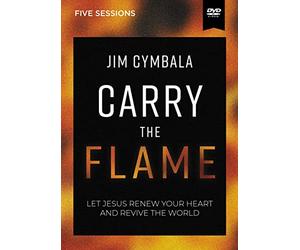 Carry the Flame Video Study: Let Jesus Renew Your Heart and Revive the World