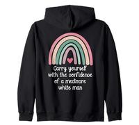 Carry Yourself with The Confidence of a Mediocre White Man Sweat à Capuche