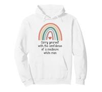 Carry Yourself with The Confidence of a Mediocre White Man Sweat à Capuche