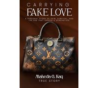 Carrying Fake Love: A personal story of pain, survival, and the era that shaped a generation