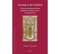 Carrying on the Tradition: A Social and Intellectual History of Hadith Transmission Across a Thousand Years