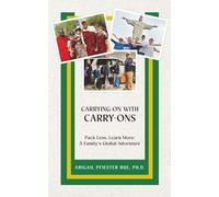 Carrying On With Carry-Ons: Pack Less, Learn More: A Family's Global Adventure