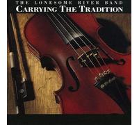 Carrying the Tradition by LONESOME RIVER BAND (1994-08-25)