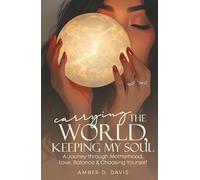 Carrying the World, Keeping My Soul
