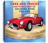 Cars and Trucks and Things That Go Coloring Book for Kids: Art Supplies for Kids 4-8, 9-12