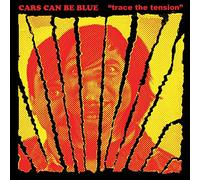 Cars Can Be Blue - Trace The Tension