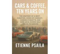 Cars & Coffee, Ten Years On: The Anatomy of a Meet