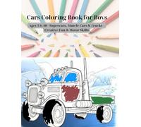 Cars Coloring Book for Boys Ages 3-8: 80+ Supercars, Muscle Cars & Trucks - Creative Fun & Motor Skills: Race Cars, Off-Road Trucks, Custom Mods & more - Perfect Gift for Young Auto Lovers