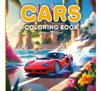 Cars Coloring Book for Kids Ages 4-8: Fun and Easy Vehicle Coloring Pages Featuring Sports Cars, Race Cars, Trucks, and More: A Cool Cars Activity ... for Toddlers, Preschoolers, and Young Kids