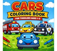 Cars Coloring Book for Toddlers 1-3: Fun and Easy Vehicle Coloring Pages, 50 Big Simple Car Illustrations for Boys & Girls with Thick Lines