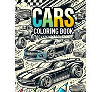 CARS COLORING BOOK: Have fun coloring these amazing cars and let your imagination run wild with this exciting book!