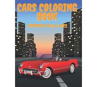 Cars Coloring Book: This Coloring Book Is Intended For All Ages