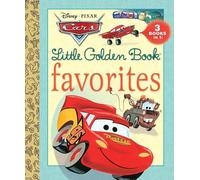 Cars Little Golden Book Favorites: 3 in 1! - Cars Rust-e-ze / Mater and the Ghose Light / Travel Buddies
