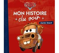 CARS - Mon Histoire du Soir - Martin shérif - Disney Pixar