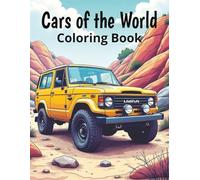 Cars of the World: 52 images of cars from around the world from different eras. Stress free coloring for adults and kids. Great gift for Christmas.