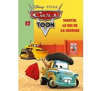 Cars toon,3 : Martin - Le roi de la corrida