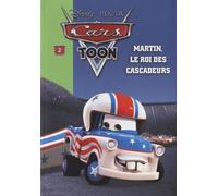 Cars Toon Tome 2 - Martin, Le Roi Des Cascadeurs