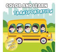 Cars Transportation Color and Learn Chinese 交通工具中英雙語著色書: Simple and Fun Coloring Book for Children Toddlers Preschoolers and Bilingual Learners