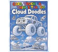 Cars, Trucks & Things That Go Cloud Doodles: A Relaxing Cloud Picture Doodle Activity Book for Kids & Adults | Creative Fun For The Whole Family