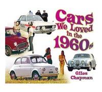 Cars We Loved in the 1960s Chapman, Giles (Auteur)