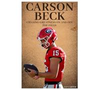 Carson Beck: Chasing Greatness On and Off the Field