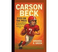 CARSON BECK: Eyes on the Prize - A young Athlete’s Pursuit of Victory ( Biography For Kids)