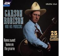 Carson Robison & His Pioneers - Sweet Home on The Prairie