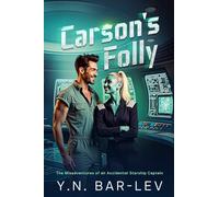 Carson's Folly: The Misadventures of an Accidental Starship Captain