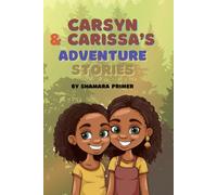 Carsyn & Carissa's Adventure Stories: Let's Go On A Adventure Together!