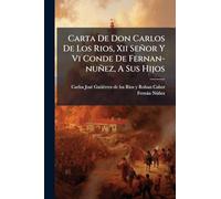 Carta De Don Carlos De Los Rios, Xii Señor Y Vi Conde De Fernan-nuñez, A Sus Hijos