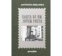 Carta de um Jovem Poeta: Antonio Miranda