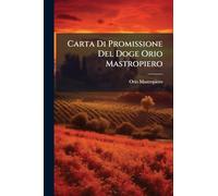 Carta Di Promissione Del Doge Orio Mastropiero
