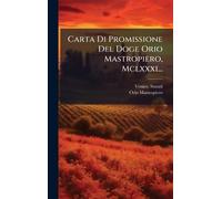 Carta Di Promissione Del Doge Orio Mastropiero, Mclxxxi...