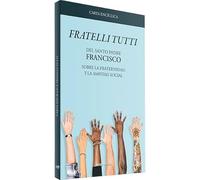 Carta encíclica "Fratelli Tutti": Sobre la fraternidad y la amistad social