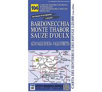 Carta n. 104 Bardonecchia, monte Thabor, Sauze d'Oulx 1:25.000. Carta dei sentieri e dei rifugi. Serie monti