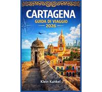 CARTAGENA GUIDA DI VIAGGIO 2026: Pianifica il tuo viaggio con sicurezza grazie a consigli sui trasporti locali, informazioni sui quartieri, galateo ... lungo la costa caraibica della Colombia.