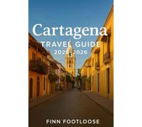 Cartagena Travel Guide 2025-2026: Explore the Walled City, Getsemaní and beyond like a Local in Colombia's Caribbean Gem