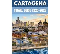 Cartagena Travel Guide 2025-2026: Insider Secrets to Colombia’s Vibrant Coastal Jewel of Sun, Salsa & Adventure
