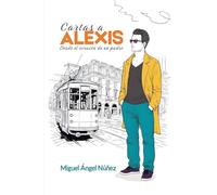 Cartas a Alexis: Desde el corazón de un padre