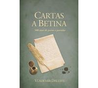 Cartas a Betina: 500 anos de partos e partidas