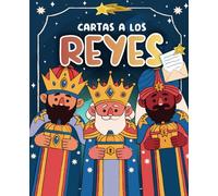 Cartas a los Reyes Magos: Cartas Originales y Creativas para Escribir los Regalos de Navidad