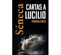 CARTAS A LUCILIO: Primera parte