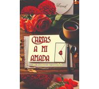 Cartas A Mi Amada I: Treinta Y Seis Formas De Escribir