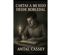 CARTAS A MI HIJO DESDE ROBLEDAD