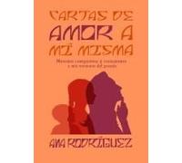 Cartas De Amor A Mí Misma