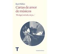 Cartas de amor de músicos: "Mi ángel, mi todo, mi yo..."