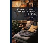 Cartas De Nàpoles, AlejandrÃ-a Y Cairo De Egipto...