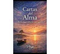 CARTAS DEL ALMA: Reflexiones sobre el viaje interior
